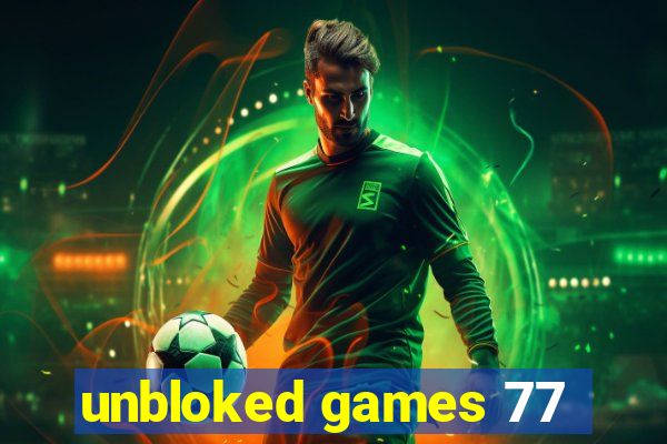 unbloked games 77